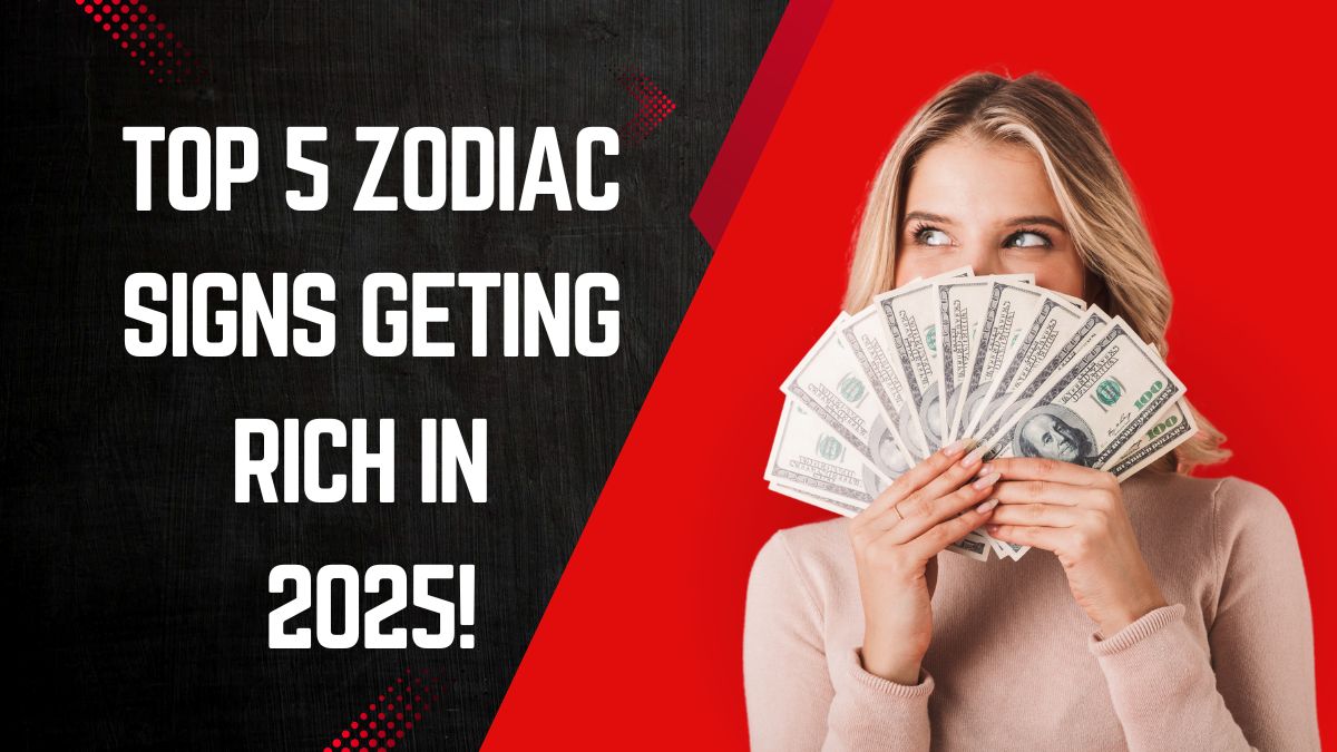 Top 5 Zodiac Signs Geting Rich In 2025!